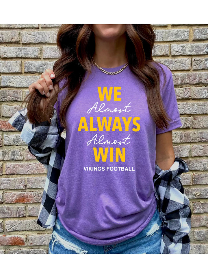 Pre-Order We Almost Always Win Vikings T-shirt