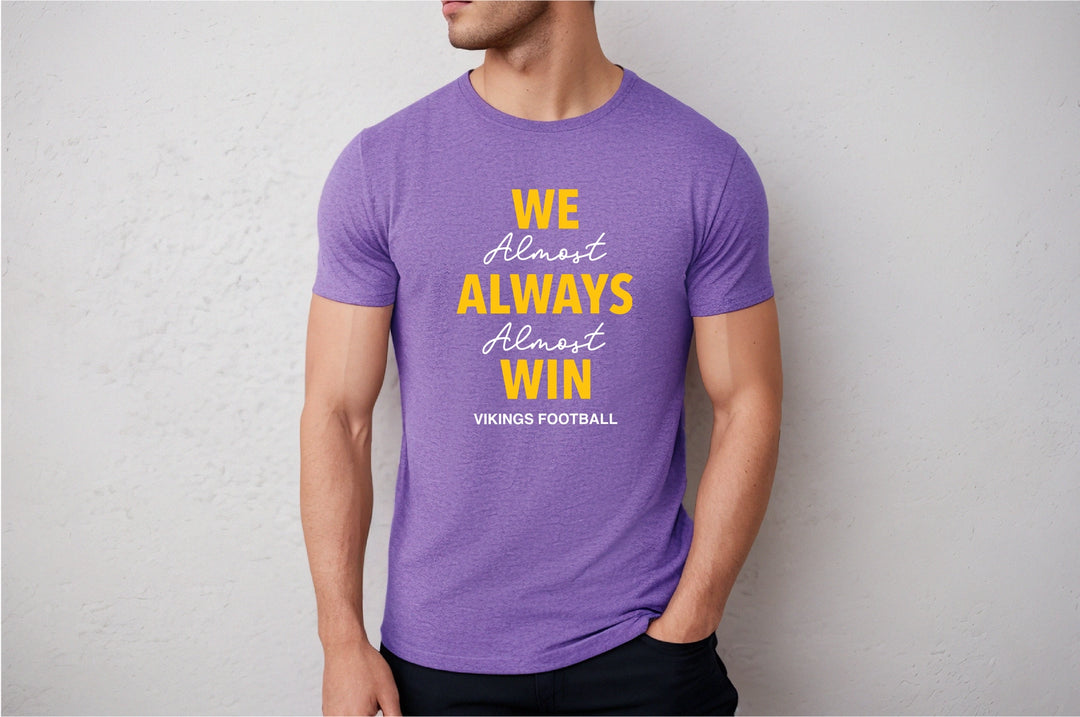 Pre-Order We Almost Always Win Vikings T-shirt